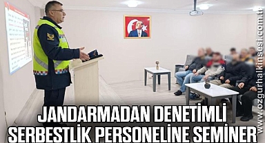 Jandarmadan Denetimli Serbestlik Personeline seminer