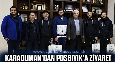 KARADUMAN’DAN POSBIYIK’A ZİYARET