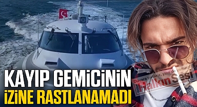 KAYIP GEMİCİNİN İZİNE RASTLANAMADI