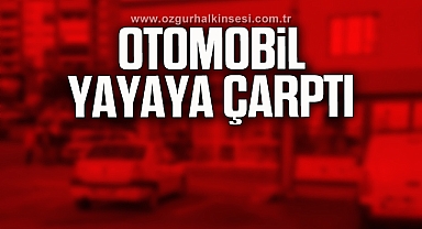 Kdz. Ereğli'de otomobil yayaya çarptı
