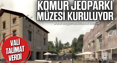 KÖMÜR JEOPARKI MÜZESİ KURULUYOR