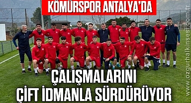 Kömürspor, Antalya’da çift idmanla çalışmalarını sürdürdü