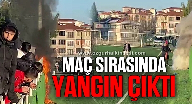 Maç sırasında yangın çıktı