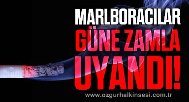 MARLBORACILAR GÜNE ZAMLA UYANDI!