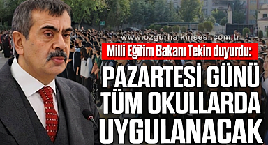 Milli Eğitim Bakanı Tekin duyurdu: Pazartesi günü tüm okullarda uygulanacak