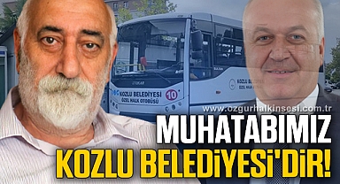Muhatabımız Kozlu Belediyesi'dir!