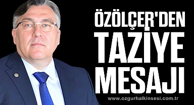 Özölçer'den taziye mesajı
