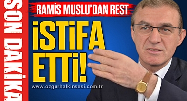 RAMİS MUSLU'DAN REST... İSTİFA ETTİ!