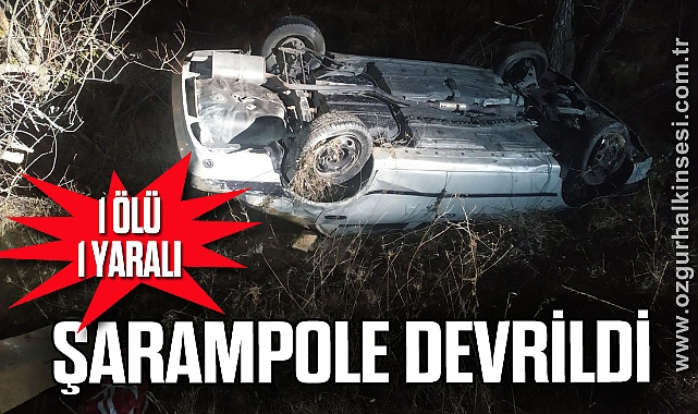 Şarampole devrildi: 1 ölü, 1 yaralı