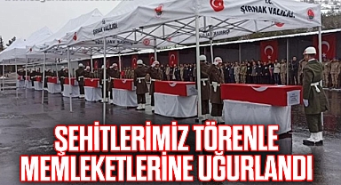 Şehitlerimiz törenle memleketlerine uğurlandı