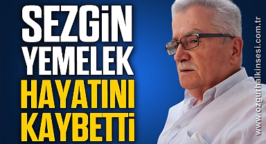 Sezgin Yemelek'i kaybettik
