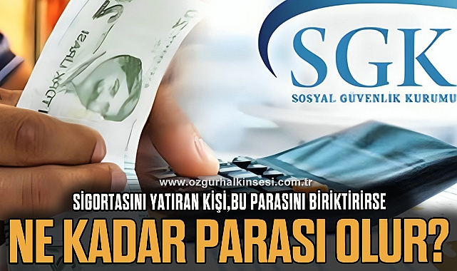 Sigorta yaptırmak yerine parayı biriktirirseniz ne kadar paranız olur?