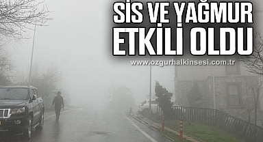 Sis ve yağmur etkili oldu