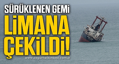 Sürüklenen yük gemisi, limana çekildi