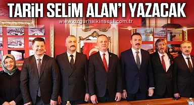 “TARİH SELİM ALAN’I YAZACAK”