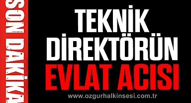 TEKNİK DİREKTÖRÜN EVLAT ACISI