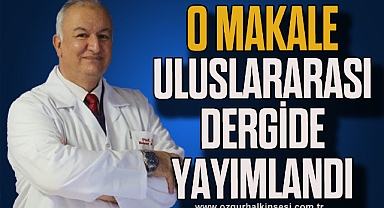 Tıp Fakültesi Öğretim Üyesi Prof. Dr. Araslı’nın Makalesi Uluslararası Dergide Yayımlandı 