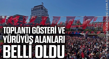Toplantı, gösteri ve yürüyüş alanları belli oldu