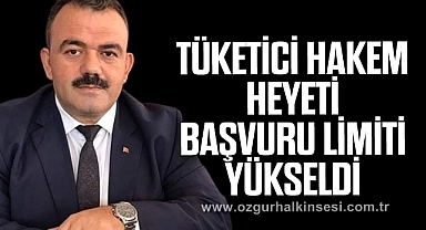 Tüketici Hakem Heyeti başvuru limiti yükseldi