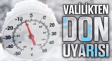 VALİLİKTEN DON UYARISI