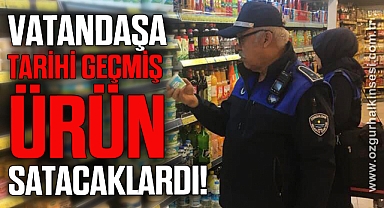Vatandaşa tarihi geçmiş ürün satacaklardı!