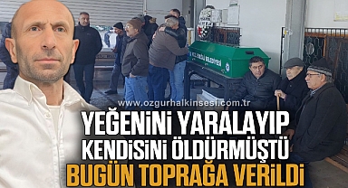 Yeğenini yaralayıp kendini öldüren amca toprağa verildi