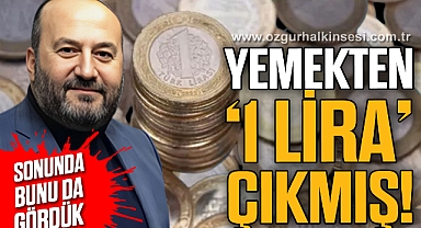 YEMEKTEN “1 LİRA” ÇIKMIŞ!