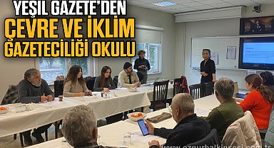 YEŞİL GAZETE'DEN ÇEVRE VE İKLİM GAZETECİLİĞİ OKULU