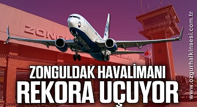ZONGULDAK HAVALİMANI REKORA UÇUYOR