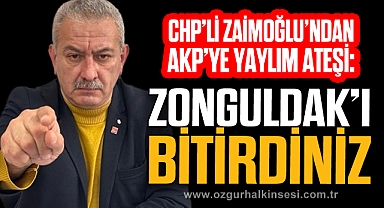 “ZONGULDAK’I BİTİRDİNİZ”
