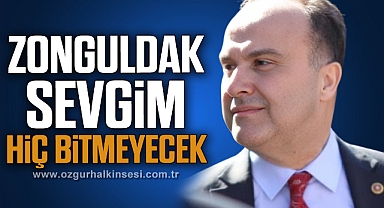 “ZONGULDAK SEVGİM HİÇ BİTMEYECEK”