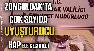 Zonguldak'ta çok sayıda uyuşturucu hap ele geçirildi