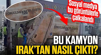 ZONGULDAK'TAKİ ÇÖP KAMYONU IRAK'TAN NASIL ÇIKTI?