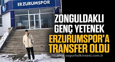 Zonguldaklı genç yetenek Erzurumspor'a transfer oldu