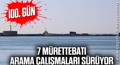 7 mürettebatını arama çalışmaları sürüyor