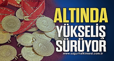 Altında yükseliş sürüyor