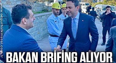 BAKAN BRİFİNG ALIYOR