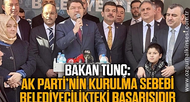 Bakan Tunç: “AK Parti’nin kurulma sebebi belediyecilikteki başarısıdır”