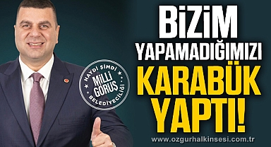 BİZİM YAPAMADIĞIMIZI KARABÜK YAPTI!