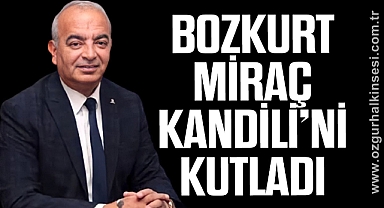 BOZKURT MİRAÇ KANDİLİ’Nİ KUTLADI