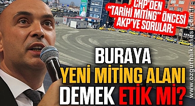 “BURAYA YENİ MİTİNG ALANI DEMEK ETİK Mİ?”