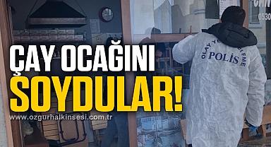 ÇAY OCAĞINA HIRSIZ GİRDİ