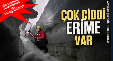 Çok ciddi erime var
