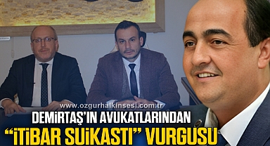 Demirtaş’ın avukatlarından “İtibar suikastı” vurgusu