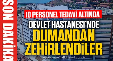 DEVLET HASTANESİ'NDE DUMANDAN ZEHİRLENDİLER