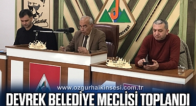 DEVREK BELEDİYE MECLİSİ TOPLANDI