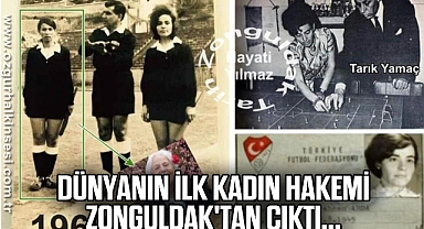 DÜNYANIN İLK KADIN HAKEMİ ZONGULDAK'TAN ÇIKTI...