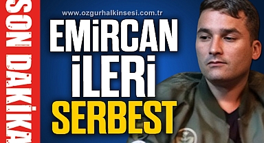 EMİRCAN İLERİ BERAAT ETTİ
