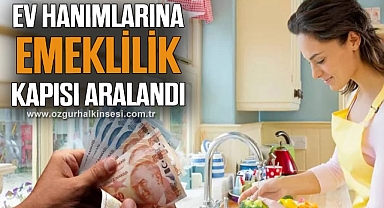 Ev Hanımlarına Emeklilik Kapısı Aralandı: Torba Yasa ile Hayaller Gerçek Oluyor!