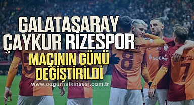 Galatasaray-Çaykur Rizespor maçının günü değiştirildi